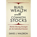 Build Wealth With Common Stocks: Market-Beating Strategies for the Individual Investor