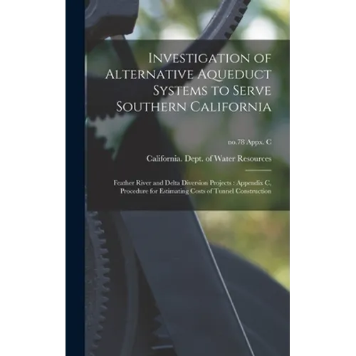 Investigation of Alternative Aqueduct Systems to Serve Southern California: Feather River and Delta Diversion Projects: Appendix C, Procedure for Esti