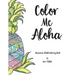Color Me Aloha: A Hawaiian Adult Coloring Book