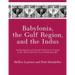 Babylonia, the Gulf Region, and the Indus: Archaeological and Textual Evidence for Contact in the Third and Early Second Millennia B.C.