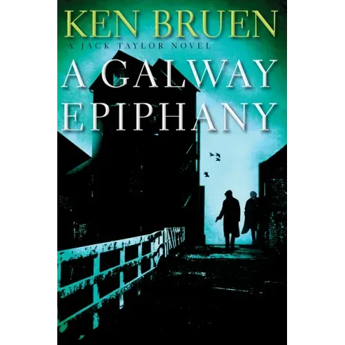 A Galway Epiphany: A Jack Taylor Novel