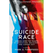 My Suicide Race: Winning Over the Trauma of Addiction, Recovery, and Coming Out
