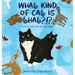 What Kind of Cat is That?!?: A Day in the Life of Jojo Bynx