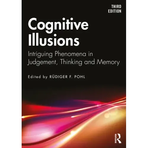 Cognitive Illusions: Intriguing Phenomena in Thinking, Judgment, and Memory