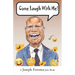 Come laugh with me