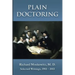 Plain Doctoring: Richard Moskowitz, M. D., Selected Writings.1983-2013
