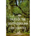 Tales of the South Carolina Low Country