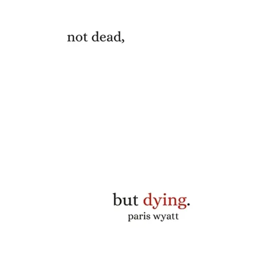 Not Dead, but Dying