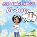 Mia Learns About Modesty: A Picture Book Teaching Kids About Modesty, Inner Beauty and Self-Worth