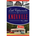 Lost Restaurants of Knoxville