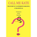 Call Me Kate: The Story of Katherine Marlowe, a Transexual