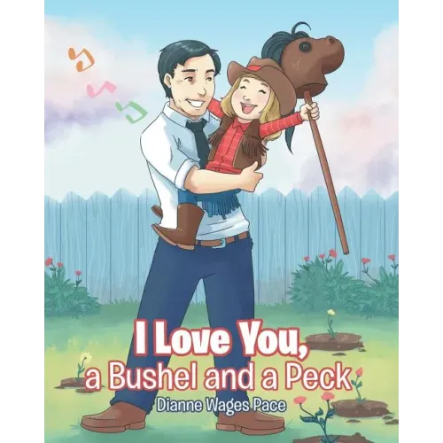 I Love You, a Bushel and a Peck