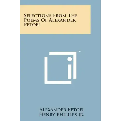 Selections from the Poems of Alexander Petofi