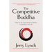 The Competitive Buddha: How to Up Your Game in Sports, Leadership and Life (Book on Buddhism, Sports Book, Guide for Self-Improvement)