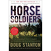 Horse Soldiers: The Extraordinary Story of a Band of US Soldiers Who Rode to Victory in Afghanistan