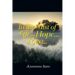 In the Mist of Life . . . Hope . . . Love . . .