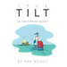 True Tilt: An Uncommon Quest