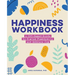 Happiness Workbook: A Cbt-Based Guide to Foster Positivity and Embrace Joy