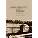 Independence and Empire: The New South's Cotton Mill Campaign, 1865-1901