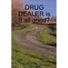 DRUG DEALER is it all good?