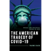 The American Tragedy of COVID-19: Social and Political Crises of 2020