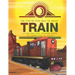 The Step-by-Step Way to Draw Train: A Fun and Easy Drawing Book to Learn How to Draw Trains