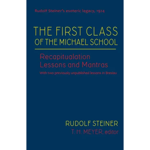 The First Class of the Michael School: Recapitulation Lessons and Mantras (Cw 270) Volume 2