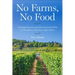 No Farms, No Food: Uniting Farmers and Environmentalists to Transform American Agriculture