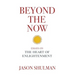 Beyond the Now: Essays on the Heart of Nonduality