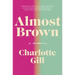 Almost Brown: A Memoir