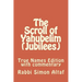 The Scroll of Yahubelim (Jubilees): True Names Edition with Commentary