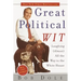Great Political Wit: Laughing (Almost) All the Way to the White House