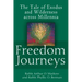 Freedom Journeys: The Tale of Exodus and Wilderness Across Millennia
