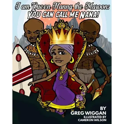 I am Queen Nanny the Maroon: You can call me Nana!