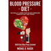 Blood Pressure Diet: Naturally Lower Your Blood Pressure Through Diet and Foods