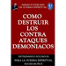 Como Destruir los Contraataques Demoniacos: Armas Poderosas de Guerra Espiritual