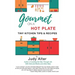 Gourmet on a Hot Plate: Tiny Kitchen Tips and Recipes