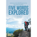 Five Words Explored: Reflections on Five-Word Phrases from the New Testament Gospels
