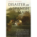 Disaster on the Spanish Main: The Tragic British-American Expedition to the West Indies During the War of Jenkins' Ear