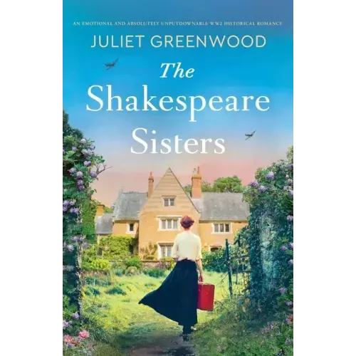 The Shakespeare Sisters: An emotional and absolutely unputdownable WW2 historical romance