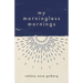 My Morningless Mornings