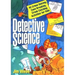 Detective Science: 40 Crime-Solving, Case-Breaking, Crook-Catching Activities for Kids