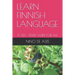 Learn Finnish Language: A Self -Study Guide for All