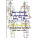 An Intro to Acupuncture And TCM (Traditional Chinese Medicine): How To Lose Weight, Feel Great, And Fix Your Sore Back With Acupuncture And Other Tech