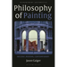 Philosophy of Painting: Ancient, Modern, Contemporary