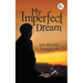 My Imperfect Dream