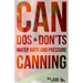 CAN Dos and Don'ts: Water Bath and Pressure Canning