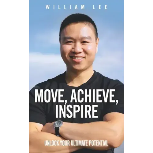 Move, Achieve, Inspire: Unlock Your Ultimate Potential