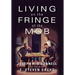 Living on the Fringe of the Mob