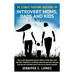 The Ultimate Parenting Guide for Introvert Moms, Dads and Kids: How to raise happy quiet introvert children to help them reach their FULL Potential in